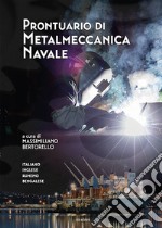 Prontuario di metalmeccanica navale. Ediz. italiana, inglese, rumena e bengalese