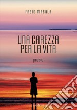 Una carezza per la vita libro