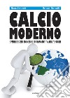 Calcio moderno. Esperienze e schede tecniche delle più importanti «cantere» spagnole. Ediz. illustrata libro