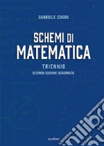 Schemi di matematica. Triennio. Per le Scuole superiori