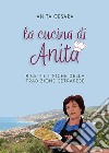 La cucina di Anita. Ricette tipiche della tradizione cetrarese. Ediz. italiana, inglese e giapponese libro