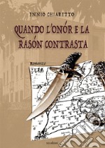 Quando l'onór e la rasón contrasta libro