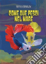 Come due pesci nel mare libro