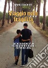 Viaggio nelle fragilità. Emergenza educativa tra bisogni irrinunciabili e respiri di vita libro