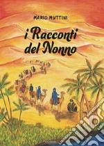 I racconti del nonno. Ediz. illustrata libro