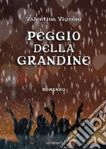 Peggio della grandine libro