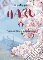 Haru. Forse esistono ancora le mezze stagioni libro