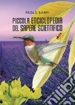 Piccola enciclopedia del sapere scientifico libro