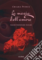 La magia dell'amore. Leggere emozionarsi sognare