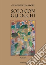 Solo con gli occhi