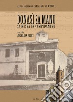 Donasì sa manu. Sa Missa in campidanesu. Testo sardo. Ediz. illustrata libro