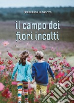 Il campo dei fiori incolti