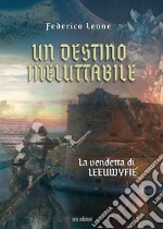 Un destino ineluttabile. La vendetta di Leeuwyfie libro