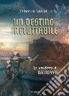 Un destino ineluttabile. La vendetta di Leeuwyfie libro di Leone Federico