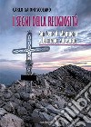 I segni della religiosità. San Zeno di Montagna e Brenzone sul Garda. Ediz. illustrata libro