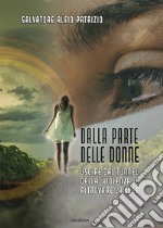 Dalla parte delle donne. Uscire dal tunnel della violenza e ritrovare la luce libro