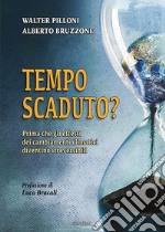 Tempo scaduto? Prima che gli effetti dei cambiamenti climatici diventino irreversibili libro