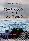 Come gocce di fiume libro