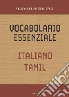 Vocabolario essenziale italiano-tamil libro