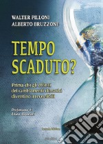 Tempo scaduto? Prima che gli effetti dei cambiamenti climatici diventino irreversibili libro