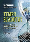 Tempo scaduto? Prima che gli effetti dei cambiamenti climatici diventino irreversibili libro