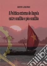 A política externa de Angola entre conflito e pós-conflito libro