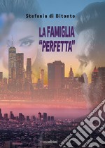 La famiglia «perfetta» libro