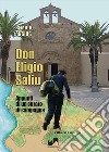 Don Eligio Saliu. Appunti di un curato di campagna libro di Angius Remigio