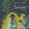 Eleodora. La fiaba. Ediz. illustrata libro