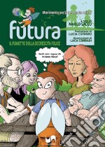 Futura. Il fumetto della decrescita felice. Ediz. illustrata libro