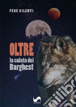 Oltre. La calata dei Barghest libro