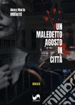 Un maledetto agosto in città libro