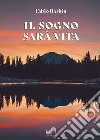 Il sogno sarà vita libro di Barbin Fabio