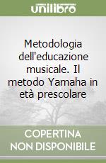 Metodologia dell'educazione musicale. Il metodo Yamaha in età prescolare