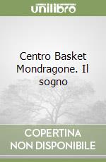 Centro Basket Mondragone. Il sogno