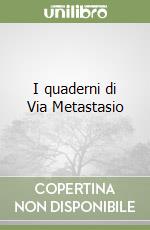 I quaderni di Via Metastasio libro