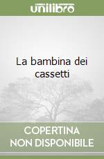 La bambina dei cassetti libro