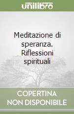 Meditazione di speranza. Riflessioni spirituali