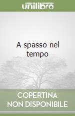 A spasso nel tempo libro