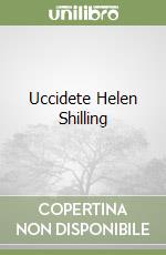 Uccidete Helen Shilling