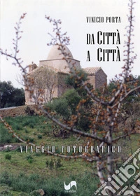 Da città a città. Viaggio fotografico. Ediz. a colori libro