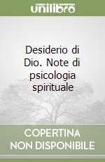 Desiderio di Dio. Note di psicologia spirituale libro