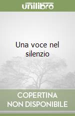 Una voce nel silenzio libro