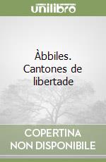 Àbbiles. Cantones de libertade