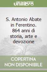 S. Antonio Abate in Ferentino. 864 anni di storia, arte e devozione libro