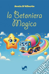 La betoniera magica libro