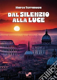 Dal silenzio alla luce