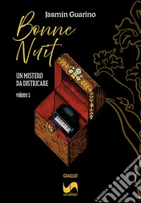 Bonne nuit. Un mistero da districare. Vol. 1 libro