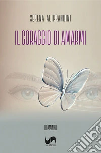 Il coraggio di amarmi