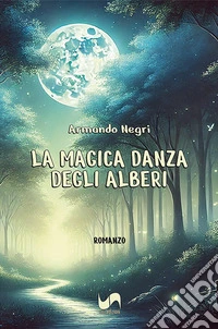 La magica danza degli alberi libro